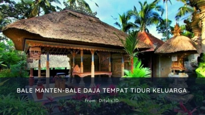Bale Manten Bale Daja Tempat Tidur Keluarga Di Bali