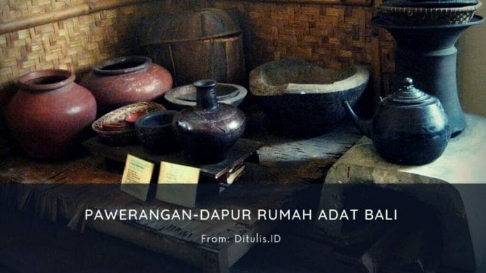 Pawerangan Dapur Rumah Adat Bali