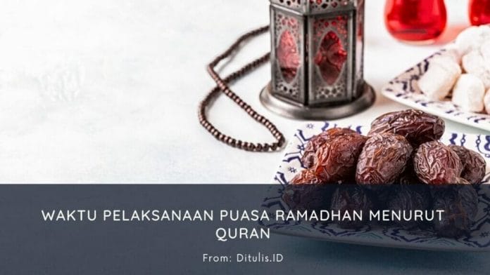 Waktu Pelaksanaan Puasa Ramadhan Menurut Quran