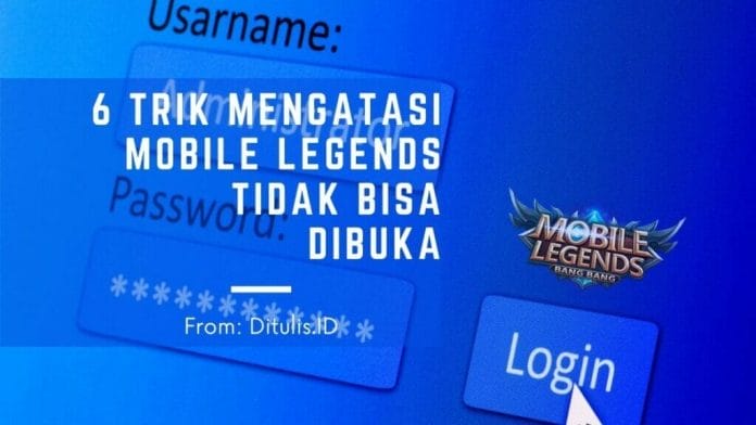 6 trik mengatasi mobile legends tidak bisa dibuka