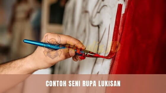 Pengertian Seni Rupa, Definisi Serta Contoh Lengkapnya 3 Contoh Seni Rupa Lukisan