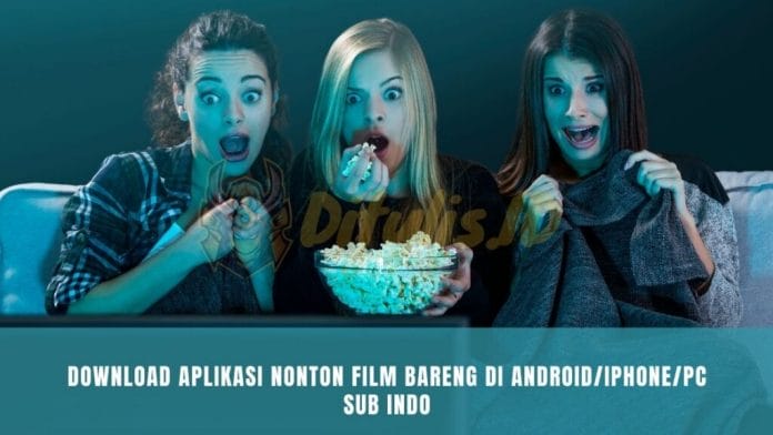 Download Aplikasi Nonton Film Bareng Di Androidi Phone Pc Sub Indo