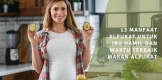 13 manfaat alpukat untuk ibu hamil dan waktu terbaik makan alpukat