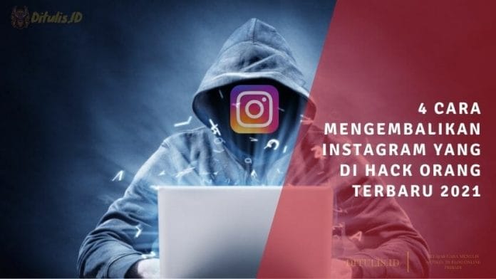 4 cara mengembalikan instagram yang di hack orang terbaru 2021