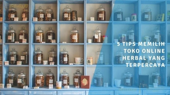 5 tips memilih toko online herbal yang terpercaya