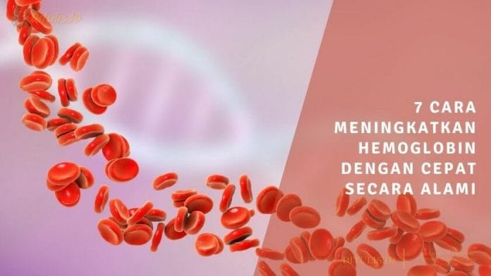 7 cara meningkatkan hemoglobin dengan cepat secara alami