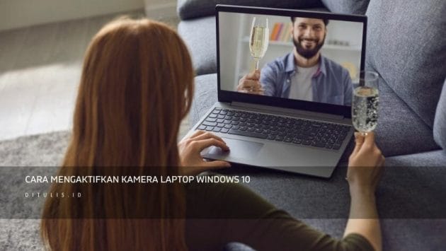 Cara Mengaktifkan Kamera Laptop Windows 10