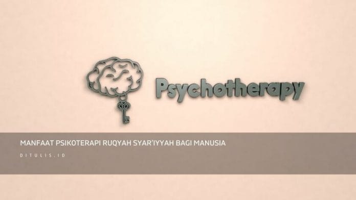Manfaat Psikoterapi Ruqyah Syariyyah Bagi Manusia