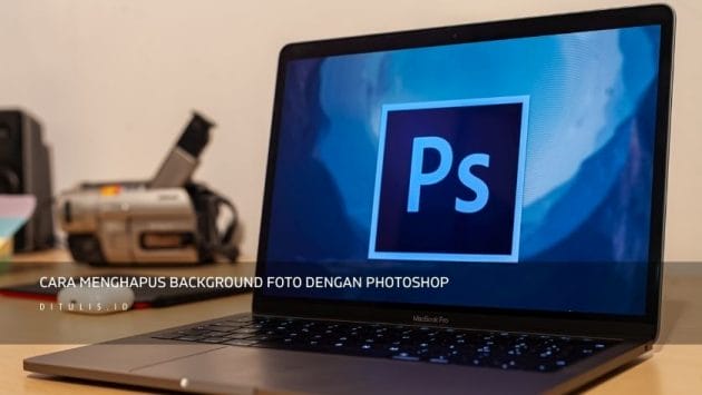 Cara Menghapus Background Foto Dengan Photoshop
