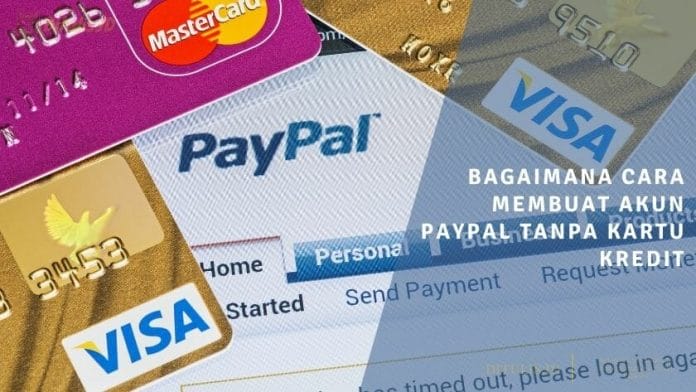 bagaimana cara membuat akun paypal tanpa kartu kredit
