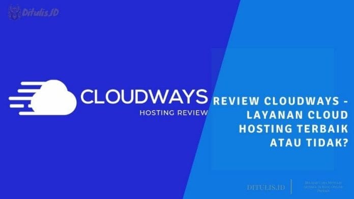 review cloudways layanan cloud hosting terbaik atau tidak untuk kebutuhan website anda