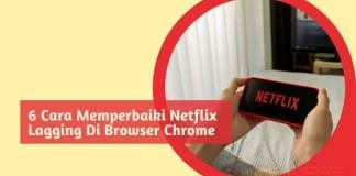 6 cara memperbaiki netflix lagging di browser chrome