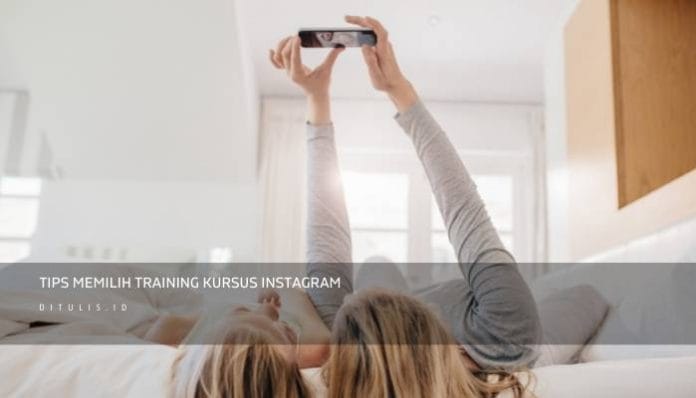 Tips Memilih Training Kursus Instagram