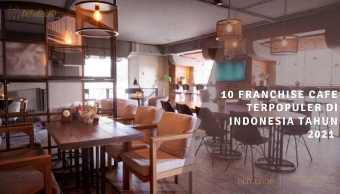 10 franchise cafe terpopuler di indonesia tahun 2021