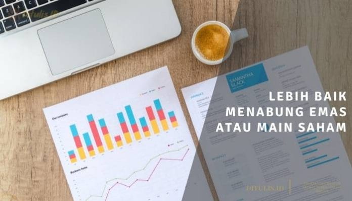 lebih baik menabung emas atau main saham lebih baik menabung emas atau main saham