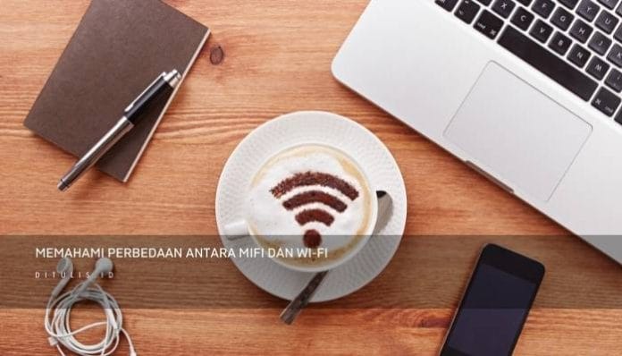Memahami Perbedaan Antara Mifi Dan Wi Fi