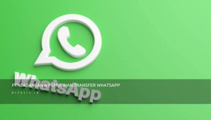 Pencadangan &Amp; Pemulihan Transfer Whatsapp