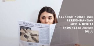 sejarah koran dan perkembangan media berita indonesia jaman dulu