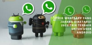 trik whatsapp yang jarang diketahui 2021 trik terbaik untuk user android