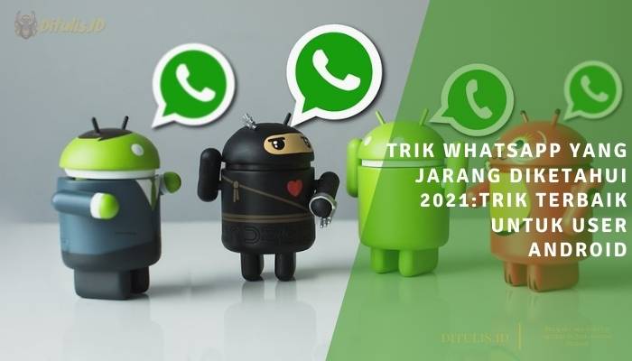 Trik Whatsapp Yang Jarang Diketahui 2021 Trik Terbaik Untuk User Android