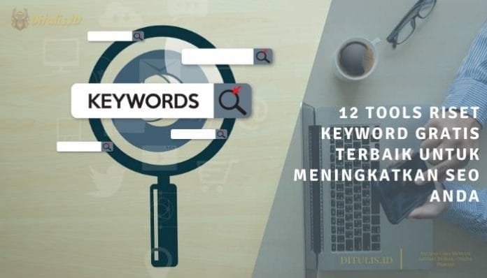 12 tools riset keyword gratis terbaik untuk meningkatkan seo anda