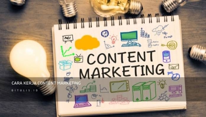 Cara Kerja Content Marketing