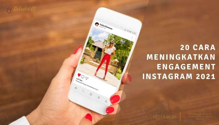 √ 20 Cara Meningkatkan Engagement Instagram 2021 | Ditulis.ID