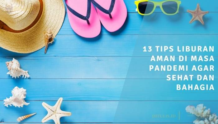 Tips Liburan Aman dan Nyaman di Era New Normal