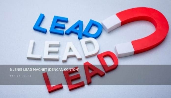 6 Jenis Lead Magnet (Dengan Contoh)
