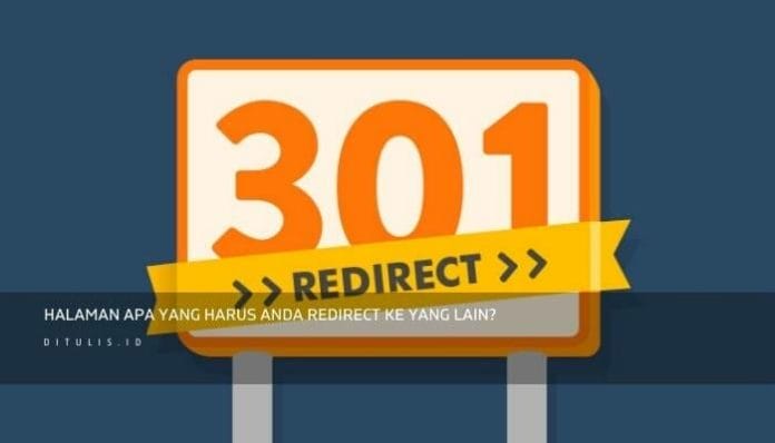 Cara Menerapkan Redirect 301, Cara Menggunakan Redirect 301, Ditulis, Manfaat Redirect 301 | Ditulis.id