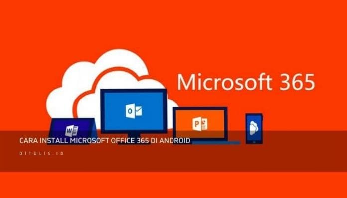 Cara Install Microsoft Office 365 Di Android