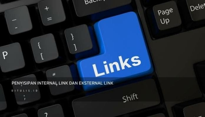 Penyisipan Internal Link Dan Eksternal Link | Ditulis.id