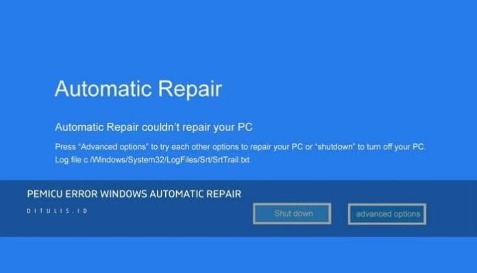 Cara Mengatasi Automatic Repair Pada Windows 10, Cara Mengatasi Laptop Automatic Repair Windows 10, Cara Mengatasi Windows 10 Yang Automatic Repair, Ditulis, Mengatasi Preparing Automatic Repair Windows 10 | Ditulis.id
