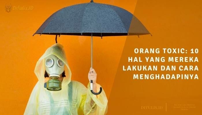 √ Orang Toxic: 10 Hal Yang Mereka Lakukan Dan Cara Menghadapinya ...