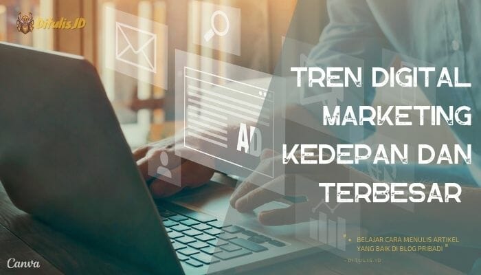 √ Tren Digital Marketing Kedepan Dan Terbesar Di 2022 | Ditulis.ID