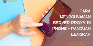 Cara-Menggunakan-Server-Proxy-di-iPhone-Panduan-Lengkap