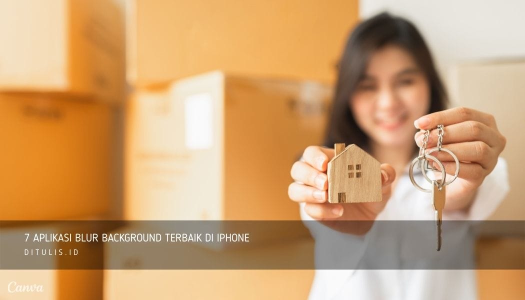 Aplikasi Blur Background Terbaik Untuk Blur Foto iPhone Kamu Ditulis.ID