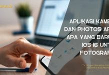 Aplikasi-Kamera-Dan-Photos-App-Apa-Yang-Baru-Di-iOS-16-Untuk-Fotografer