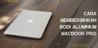 Cara-Membersihkan-Bodi-Aluminium-MacBook-Pro