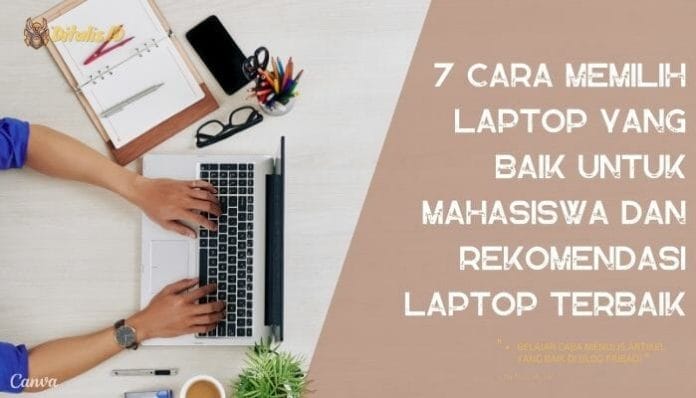 7 Cara Memilih Laptop Yang Baik Untuk Mahasiswa Dan Rekomendasi Laptop Terbaik