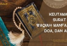 Keutamaan Surat Al Waqiah Manfaat, Doa, Dan Arti