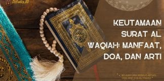 Keutamaan Surat Al Waqiah Manfaat, Doa, dan Arti