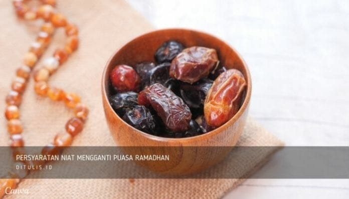 Persyaratan Niat Mengganti Puasa Ramadhan